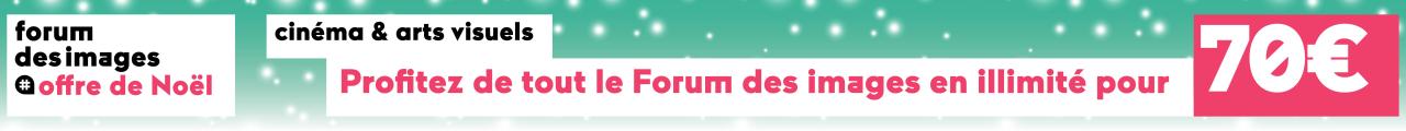 Offre de Noel du Forum des images