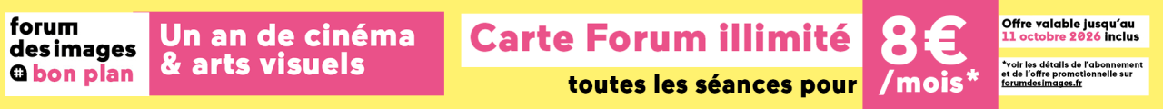 Forum des images carte illimité Promo rentrée 2026 2027