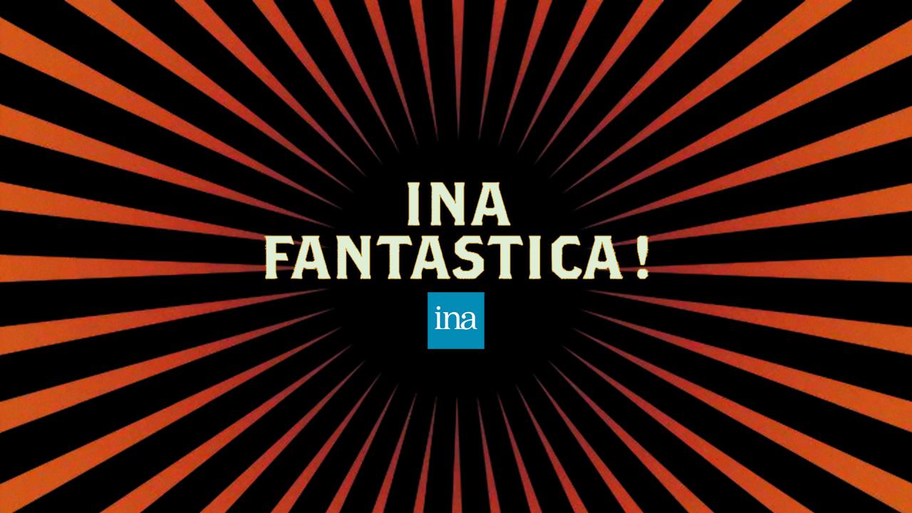 INA Fantastica ! à L'Étrange Festival