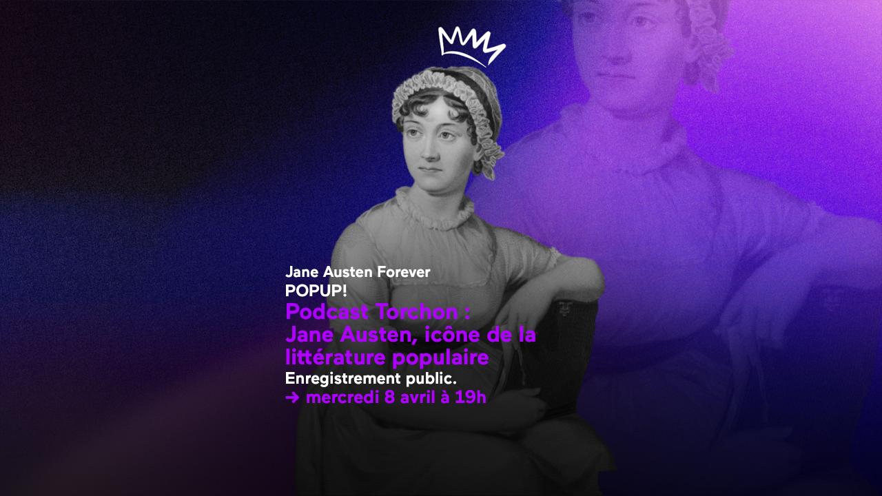 Jane Austen par le podcast Torchon
